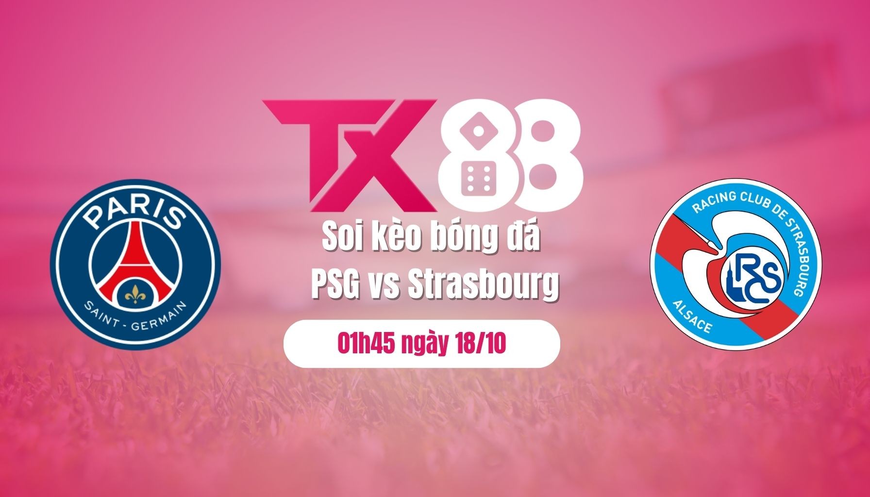 TX88 Soi kèo bóng đá PSG vs Strasbourg, 01h45 ngày 18/10: Chạy đà trước chuyến đi tới Leverkusen