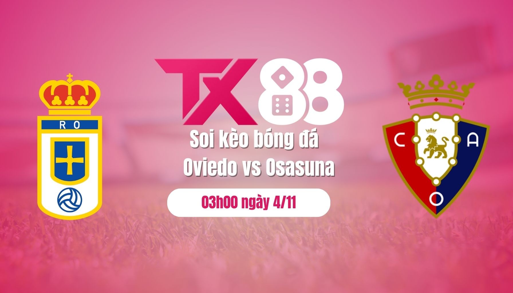 TX88 Soi kèo bóng đá Oviedo vs Osasuna, 03h00 ngày 4/11: Khách thắng khiêm tốn