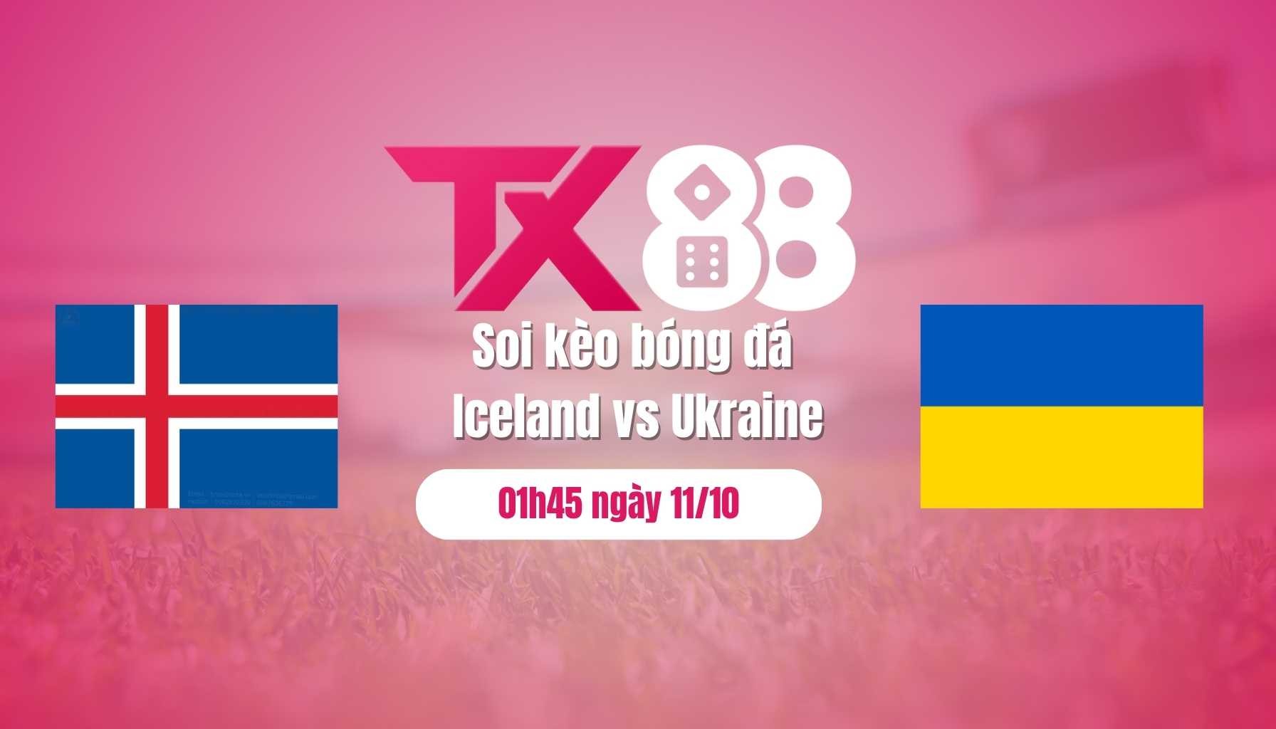 TX88 Soi kèo bóng đá Iceland vs Ukraine, 01h45 ngày 11/10: Tê cóng ở băng đảo